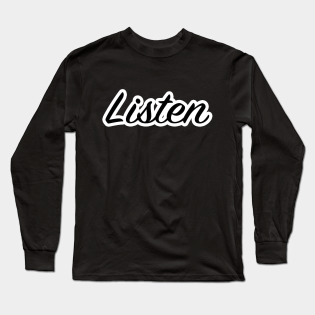 Listen T-Shirt Long Sleeve T-Shirt by lenn